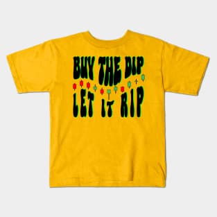 Buy the Dip, Let it Rip Kids T-Shirt